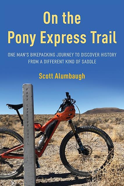 On The Pony Express Trail by Scott Alumbaugh Paperback Book