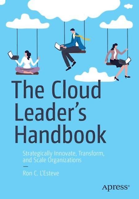 The Cloud Leaders Handbook by Ron C. LEsteve Paperback