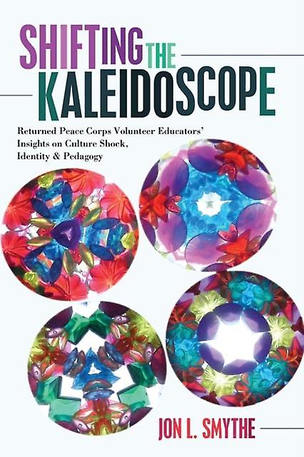 Shifting The Kaleidoscope by Jon L. Smythe Paperback