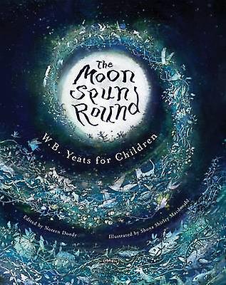 Moon Spun Round - W. B. Yeats