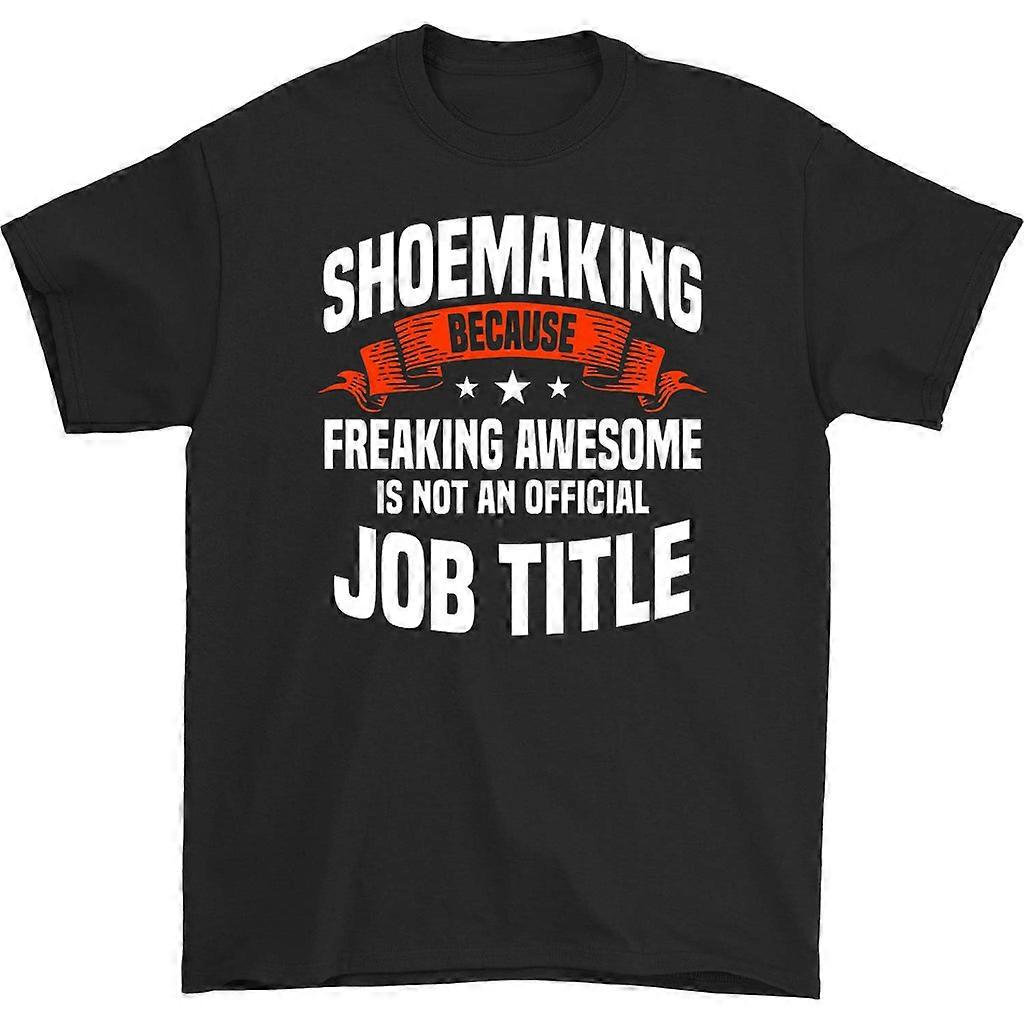 Shoemaking Because Freaking Awesome T-shirt
