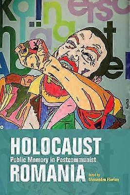 Holocaust Public Memory in Postcommunist Romania