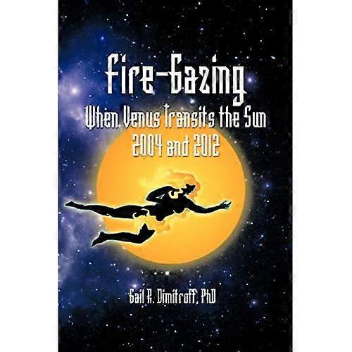 Fire-Gazing: When Venus Transits the Sun 2004 and 2012