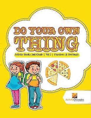 Do Your Own Thing  Activity Books 3rd Grade  Vol 2  Fractions  Decimals
