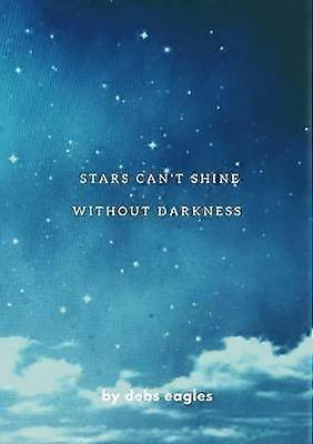 stars cant shine without darkness