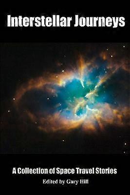 Interstellar Journeys A Collection of Space Travel Stories