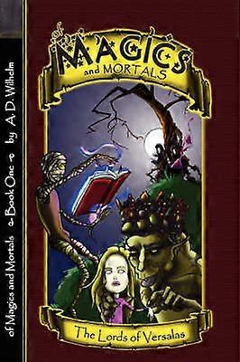 Of Magics and Mortals The Lords of Versalas