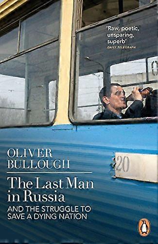 The Last Man in Russia: And The Struggle To Save A Dying Nation