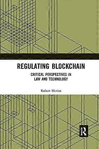 Regulating Blockchain: Critical Perspectives in Law and Technology