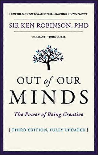 Out of Our Minds: The Power of Being Creative