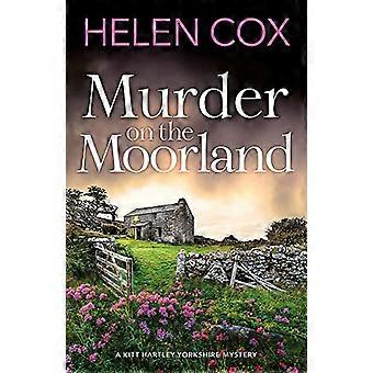 Murder on the Moorland The Kitt Hartley Yorkshire Mysteries 3