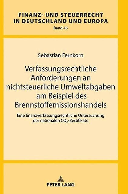 Verfassungsrechtliche Anforderungen An Nichtsteuerliche Umweltabgaben Am Beispie by Sebastian Fernkorn Hardback Book
