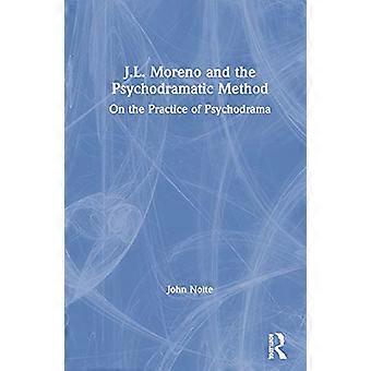 J.L. Moreno et la méthode psychodramatique : sur la pratique du psychodrame