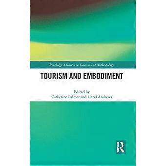 Tourismus und Verkörperung (Routledge Fortschritte in Tourismus und Anthropologie)