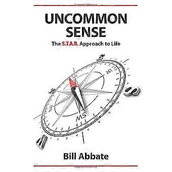 Uncommon Sense: Die S.T.A.R.-Herangehensweise an das Leben