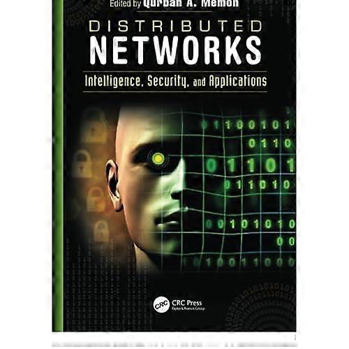 Distributed Networks: Intelligence, Security, and Applications