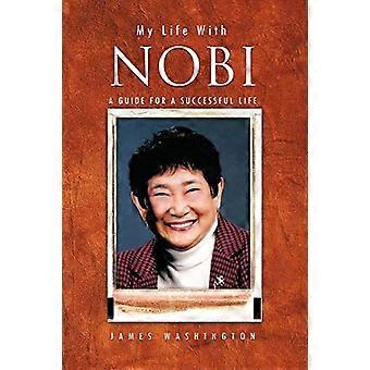 Mein Leben mit Nobi: Ein Leitfaden für ein erfolgreiches Leben