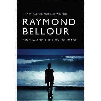 Raymond Bellour: Kino und bewegtes Bild
