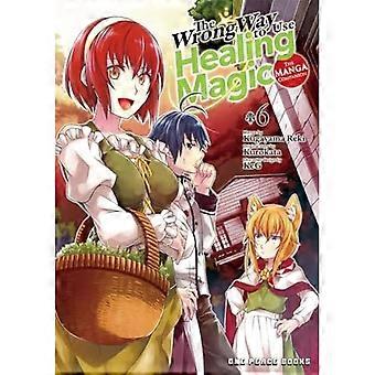 La forma incorrecta de usar la magia curativa Volumen 6: El compañero del manga (La forma incorrecta de usar la magia curativa)