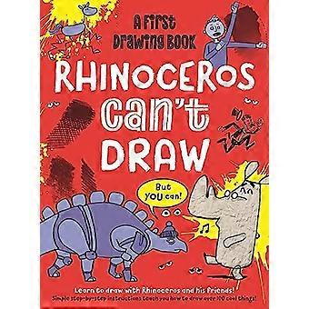 Rhinoceros kan ikke tegne, men du kan!: En første tegnebok (Praktisk talt fantastiske dyr)