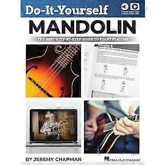 Do-It-Yourself-Mandoline: die beste Schritt-für-Schritt-Anleitung, um mit dem Spielen zu beginnen - Buch mit Online-Audio und Anleitungsvideos