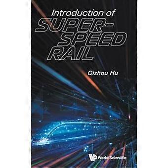 Introduction Of Super-speed Rail - HU QIZHOU - Hardcover - en Book