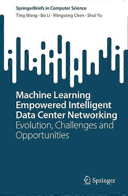 Machine Learning Empowered Intelligent Data Center Networking Evolution Chall - Ting Wang - Paperback - en Book