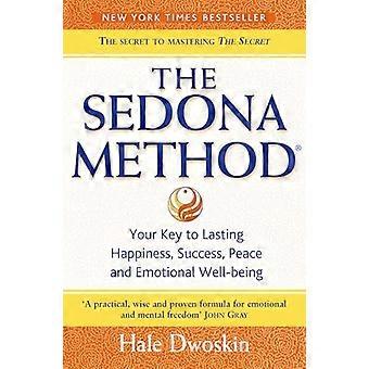 The Sedona Method Your Key to Lasting Happiness Success Peace and Emotional Well being