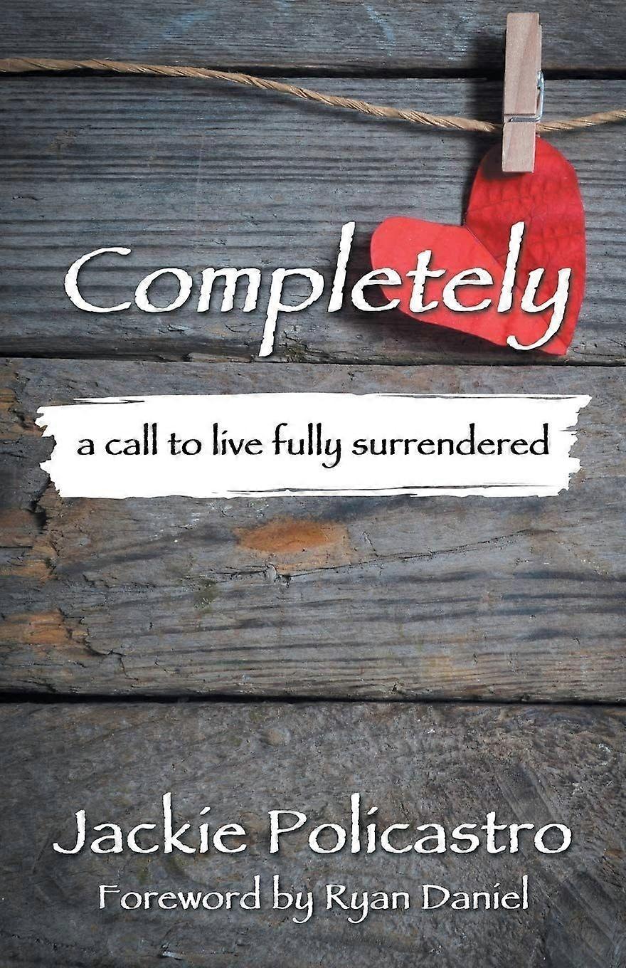 Completely a call to live fully surrendered