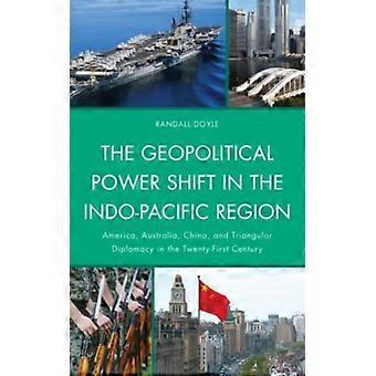 Geopolitical Power Shift In The Indo-pacific Region America Australia Chin - Randall Doyle - Hardcover - English Book - History