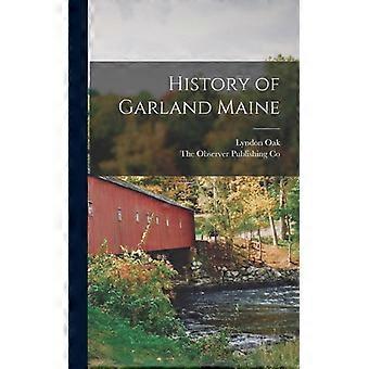 History Of Garland Maine - Lyndon Oak - Hardcover - English Book - History