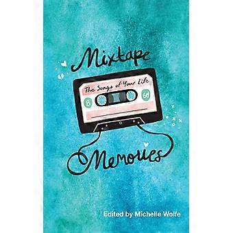 Mixtape Memories The Songs Of Your Life