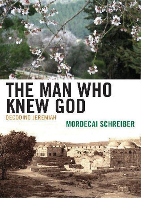 The Man Who Knew God by Mordecai Schreiber Paperback Book