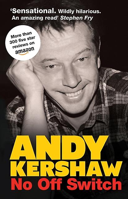 No Off Switch by Andy Kershaw Paperback