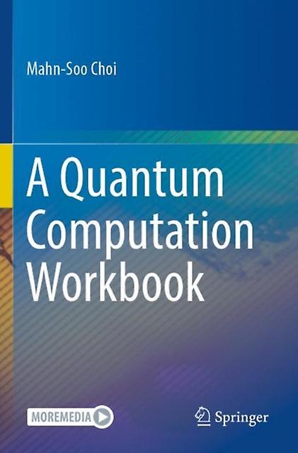 A Quantum Computation Workbook by Mahn-Soo Choi Paperback