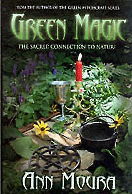 Green Magic The Sacred Connection To Nature by Ann Moura Paperback Book