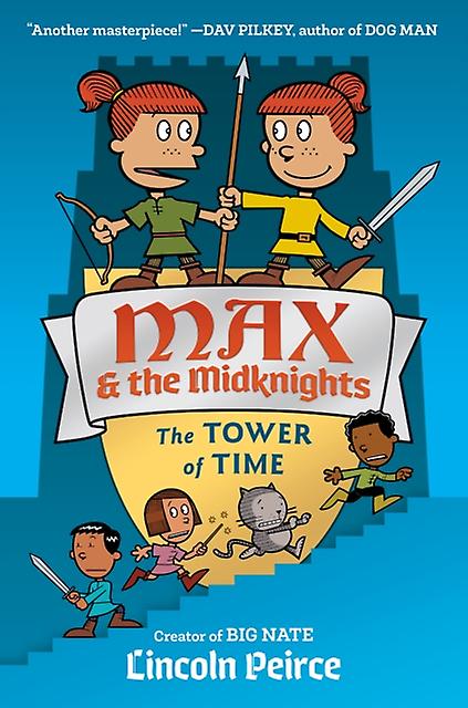 Max And The Midknights The Tower Of Time by Lincoln C. Peirce Hardback Book