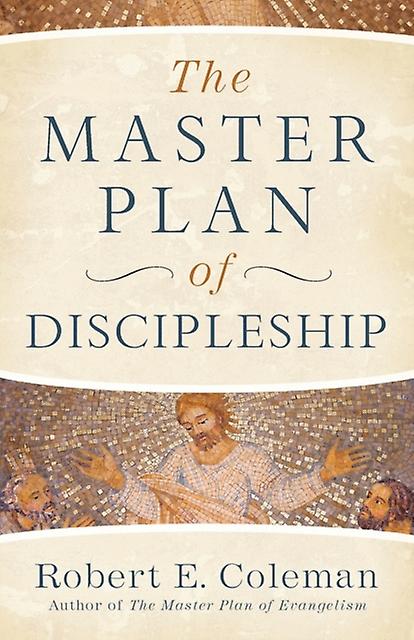 The Master Plan Of Discipleship by Robert E. Coleman Paperback