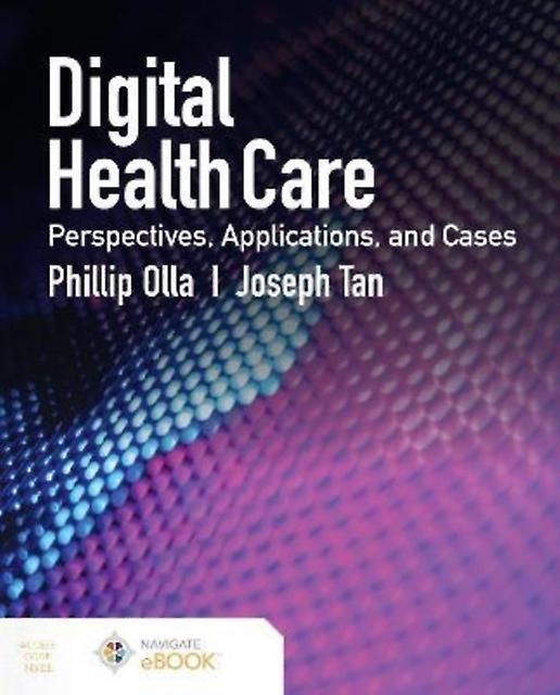 Digital Health Care Perspectives Applications And Cases by Joseph Tan Paperback Book
