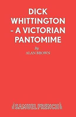Dick Whittington - Acting Edition S. - Alan Brown - Other performing arts - Samuel French Ltd - Paperback