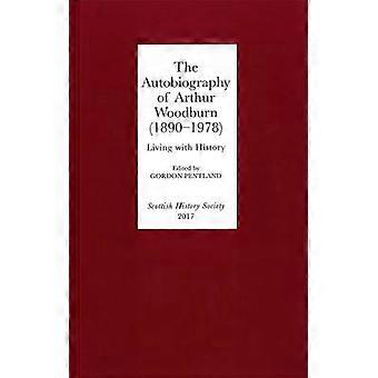 Die Autobiographie von Arthur Woodburn (1890-1978)