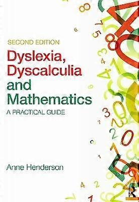 Dyslexia Dyscalculia and Mathematics