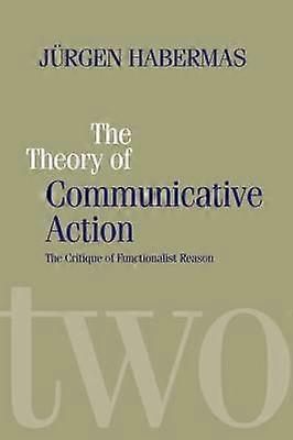The Theory of Communicative Action