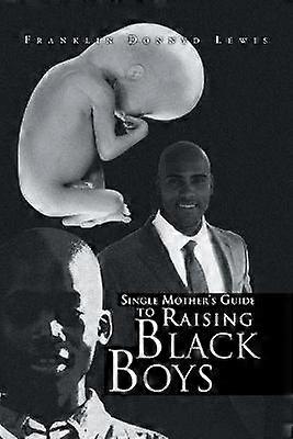 Single Mother's Guide to Raising Black Boys