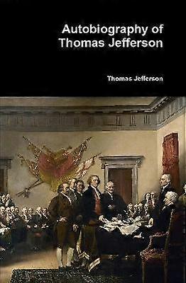 Autobiography of Thomas Jefferson