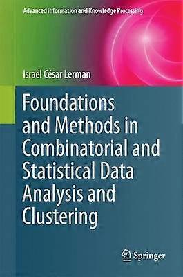 Foundations and Methods in Combinatorial and Statistical Data Analysis and Clustering