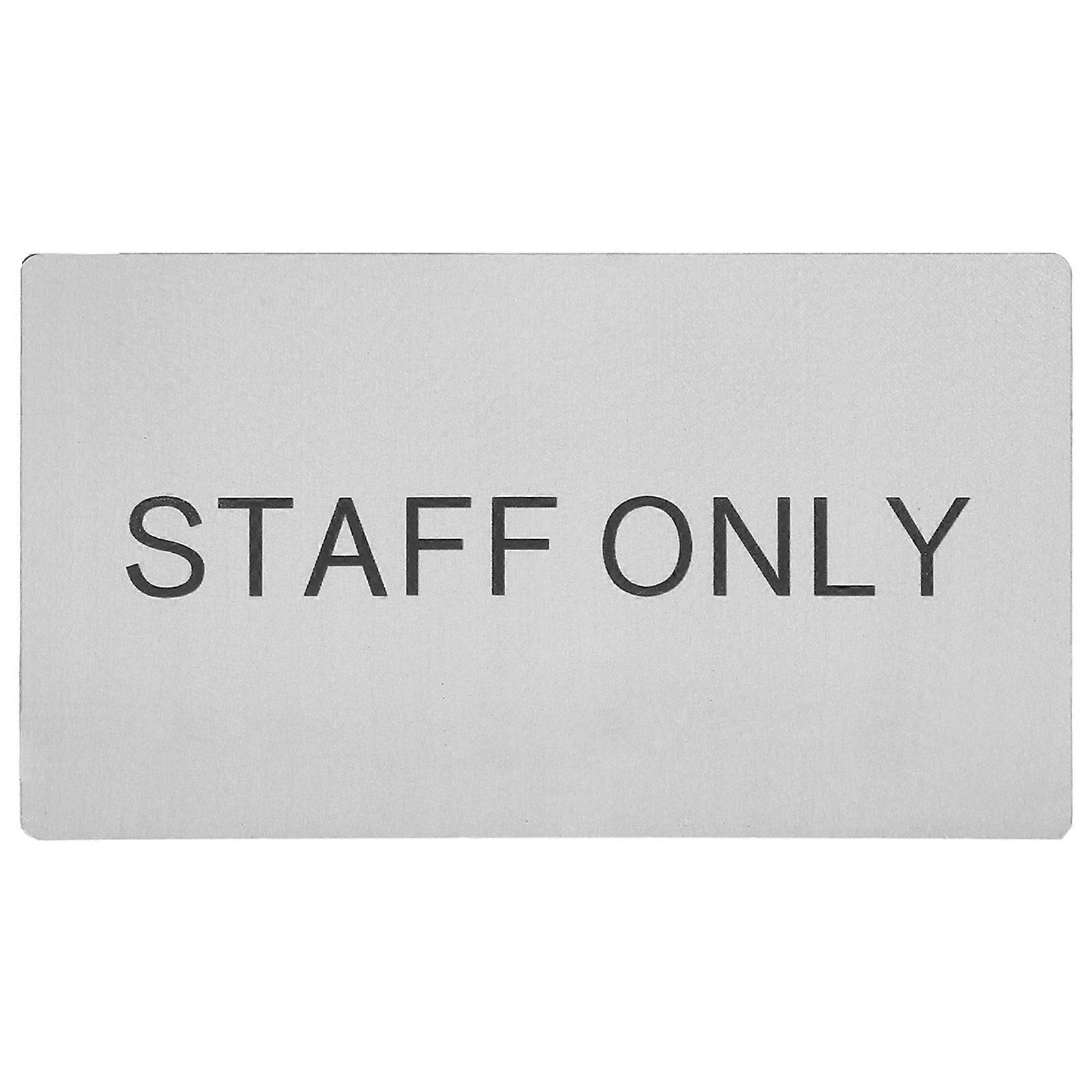 Commercial Spaces Staff Only Sign Wall Mount 18.00X10.00X0.18cm Silver Rectangular Staff Only Indication 1Pack