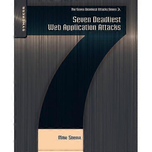Seven Deadliest Web Application Attacks
