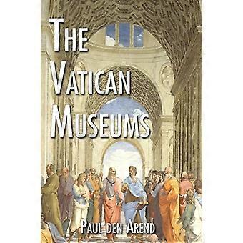 The Vatican Museums: Including Michelangelo's Sistine Chapel and the Raphael Rooms