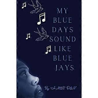 My Blue Days klingen wie Blue Jays